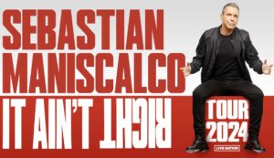 Sebastian Maniscalco It Aint Right Tour 2024