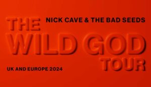 Nick Cave and The Bad Seeds announce UK Europe Wild God Tour 2024
