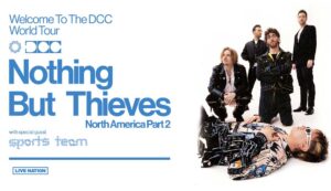 Nothing But Thieves announce Welcome To The DCC 2024 tour
