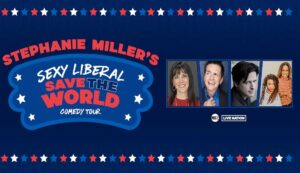 Stephanie Miller announces the Sexy Liberal Save The World Tour 2024