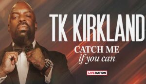 TK Kirkland announes his Catch Me If You Can World Tour