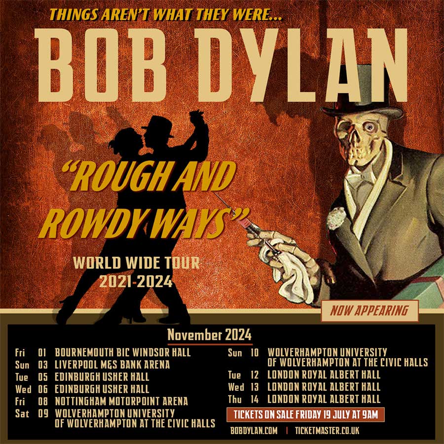 Bob Dylan announces UK leg of Rough and Rowdy Ways Tour poster