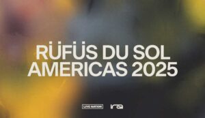 Rufus Du Sol anounce North and South America 2025 dates